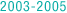 2003-2005